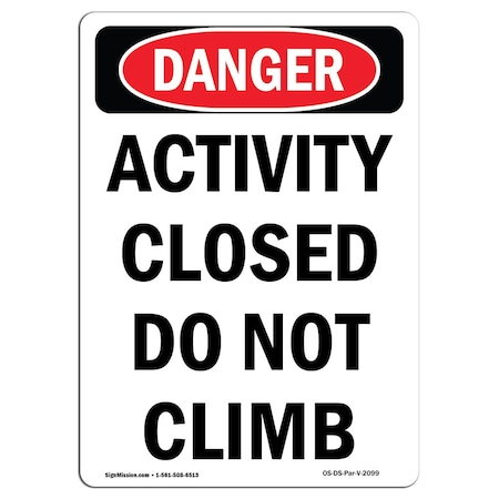Signmission Safety Sign, OSHA Danger, 18" Height, Aluminum, Activity Closed Do Not Climb, Portrait OS-DS-A-1218-V-2099